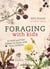 Foraging with Kids - 52 Wild and Free Edibles to Enjoy with Your Children