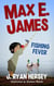 Max E. James: Fishing Fever - Max E. James, #4