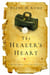 The Healer's Heart - A Modern Novel of the Life of St. Luke