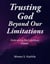 Trusting God Beyond Our Limitations: Embracing His Limitless Power