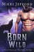 Born Wild - Wolf Hollow Shifters, #3