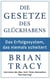 Die Gesetze des Glückhabens - Das Erfolgssystem, das niemals scheitert