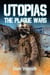 Utopias - The Plague Wars - Utopias Dystopian Series, #1