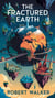 The Fractured Earth