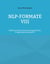 NLP-Formate VIII - Selbstcoaching mittels Neurolinguistischer Programmierung (Band 8)