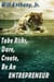 Take Risks, Dare, Create, Be An Entrepreneur
