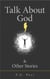 Talk About God & Other Stories