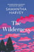 The Wilderness - From the Booker Prize-winning author of Orbital
