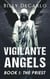 Vigilante Angels Book I: The Priest - Vigilante Angels, #1
