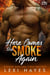 Here Comes the Smoke Again - Deepwood Mountain: Rugged Montana Firefighters