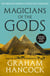 Magicians of the Gods - Evidence for an Ancient Apocalypse