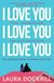 I Love You, I Love You, I Love You