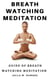 Breath Watching Meditation: Guide to Breath Watching Meditation