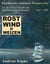 Rost, Wind & Weizen - Reiseberichte, Anekdoten, Wissenswertes aus der letzten Epoche der frachtfahrenden Großsegler