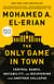 The Only Game in Town - Central Banks, Instability, and Recovering from Another Collapse