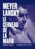 Meyer Lansky, le cerveau de la mafia