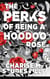 The Perks Of Being A Hoodoo Rose - The Hoodoo Roses, #1