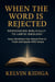 When the Word Is Rejected