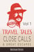 Travel Tales: Close Calls & Great Escapes Vol 1 - True Travel Tales, #1