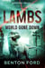Lambs: World Gone Down (Survivors: Volume 4) - Lambs: World Gone Down, #4