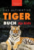 Tiger Bücher: Das Ultimative Tigerbuch für Kids - Tierbücher für Kinder, #11