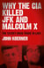 Why The CIA Killed JFK and Malcolm X - The Secret Drug Trade in Laos