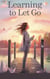 Learning to Let Go - Young Adult Fiction: Coming of Age, #5