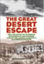 Great Desert Escape - How the Flight of 25 German Prisoners of War Sparked One of the Largest Manhunts in American History