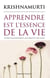 Apprendre est l'essence de la vie