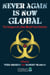 Never Again Is Now Global - The Dangers of a One-World Final Solution