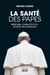La santé des papes - Médecine, complots et foi, de Léon XIII à François