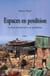 Espaces en perdition, tome 1 - Les lieux précaires de la vie quotidienne