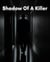 Shadow Of A Killer