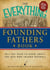 The Everything Founding Fathers Book - All you need to know about the men who shaped America