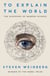 To Explain the World - The Discovery of Modern Science