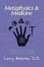 Metaphysics & Medicine: Restoring Freedom of Thought to the Art and Science of Healing