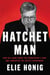Hatchet Man - How Bill Barr Broke the Prosecutor’s Code and Corrupted the Justice Department