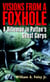 Visions From a Foxhole - A Rifleman in Patton's Ghost Corps