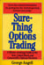 Sure Thing Options - A Money-Making Guide to the New Listed Stock and Commodity Options Markets