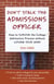 Don't Stalk the Admissions Officer - How to Survive the College Admissions Process without Losing Your Mind