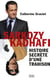 Sarkozy-Kadhafi. Histoire secrète d'une trahison - Histoire secrète d'une trahison