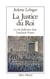 La Justice du roi - La vie judiciaire dans l'ancienne France