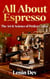 All About Espresso: The Art & Science of Perfect Coffee