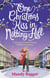 One Christmas Kiss in Notting Hill - A feel-good, heartwarming Christmas romance