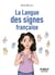 Petit livre La Langue des signes française
