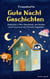 Traumhafte Gutenachtgeschichten: Magische Abenteuer, die Kinder sanft ins Land der Träume begleiten - Gutenacht Geschichten, #1
