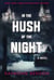 In the Hush of the Night - A Novel