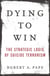 Dying to Win - The Strategic Logic of Suicide Terrorism
