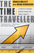 The Time Traveller - One Man's Mission To Make Time Travel A Reality