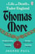 Thomas More - A Life and Death in Tudor England